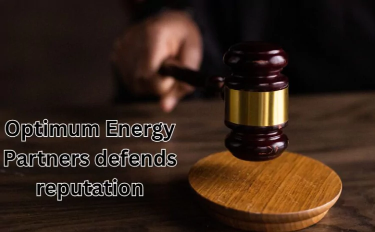 Optimum Energy Partners Defends Reputation