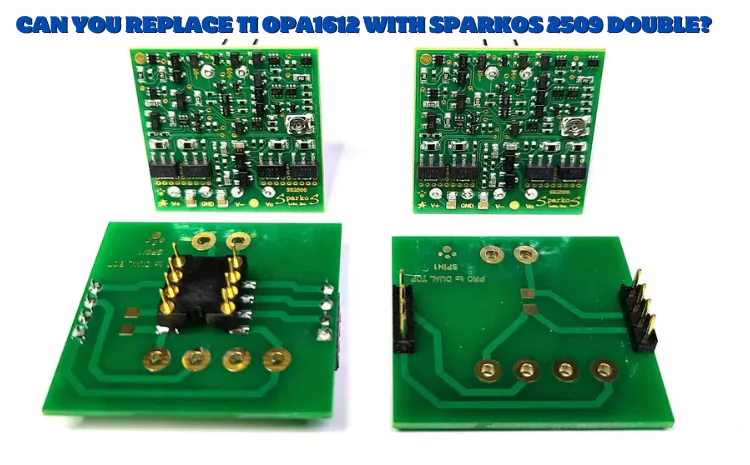 Can You Replace TI OPA1612 with Sparkos 2509 Double?