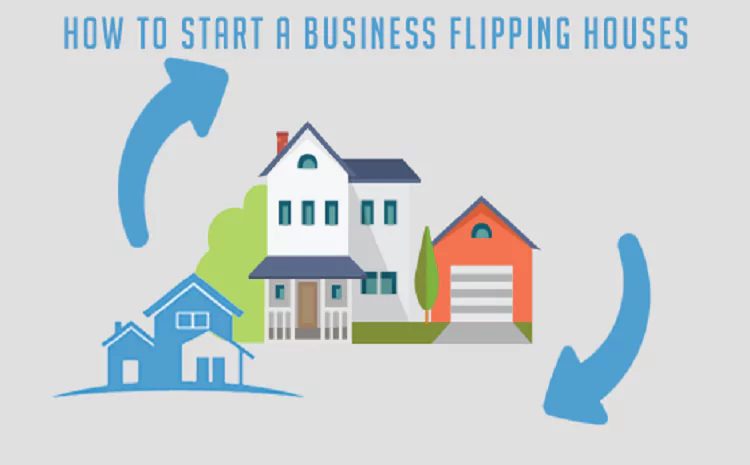 how to start a house flipping business?