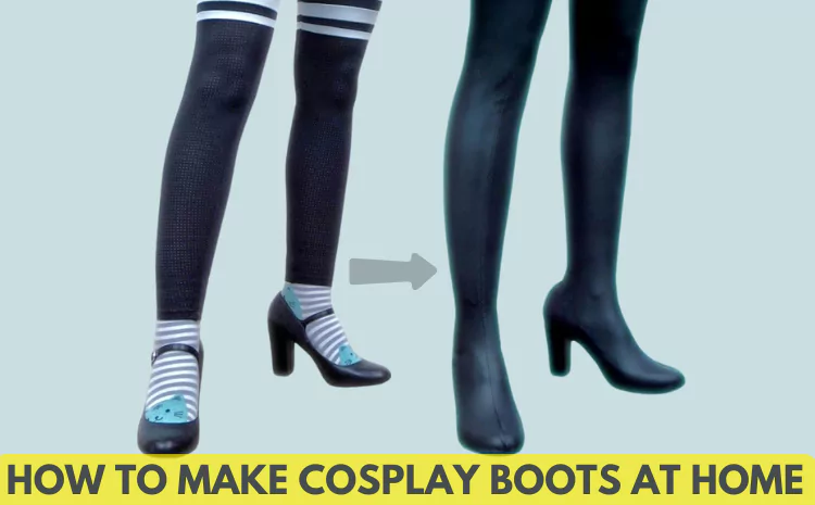 How to Make Cosplay Boots at Home: A Step-by-Step Guide